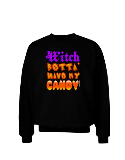 TooLoud Witch Betta Have My Candy Color Adult Dark Sweatshirt-Sweatshirts-TooLoud-Black-Small-Davson Sales