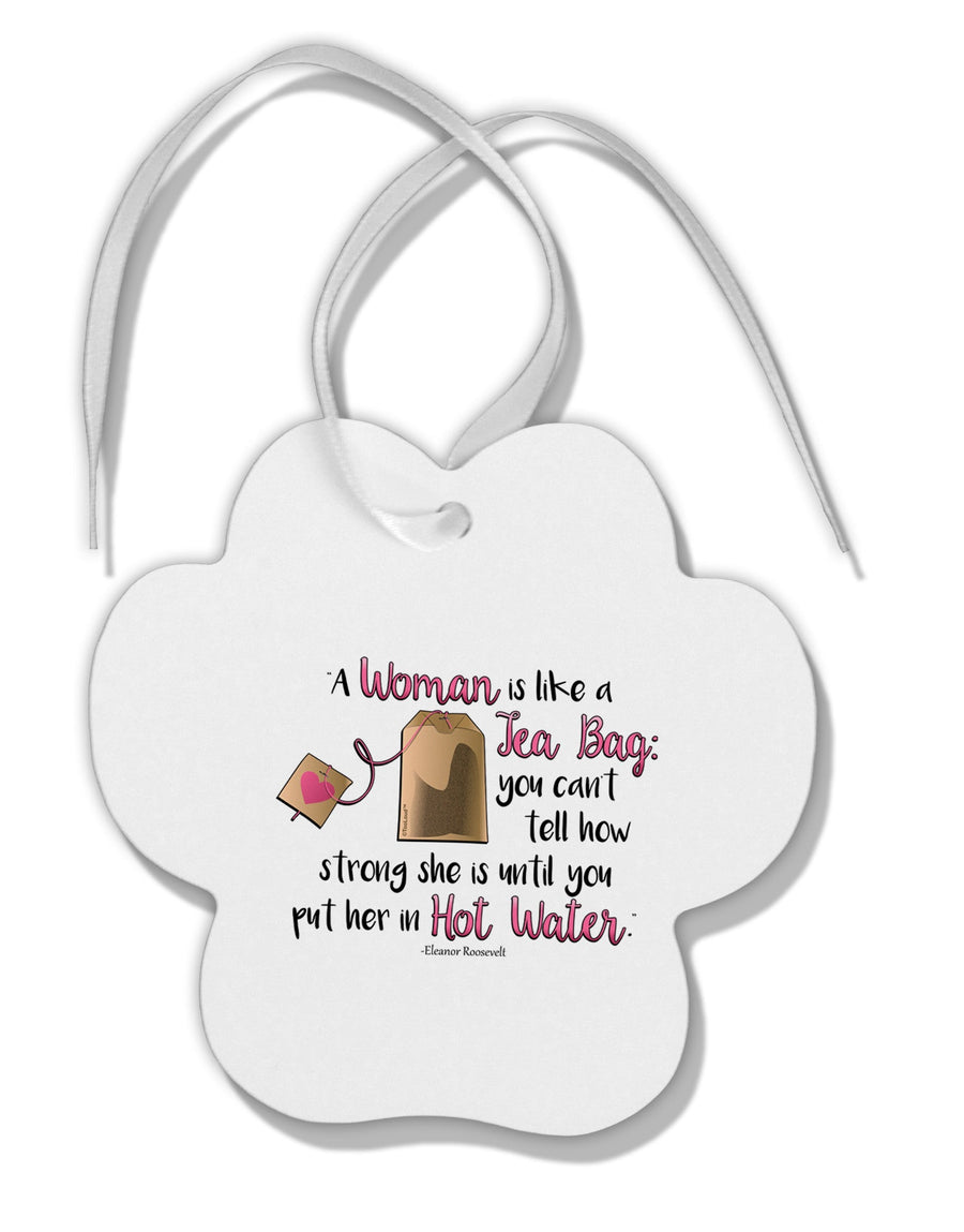 TooLoud Woman Like A Tea Bag Eleanor R Paw Print Shaped Ornament-Ornament-TooLoud-White-Davson Sales