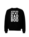 TooLoud Working On My Dad Bod Adult Dark Sweatshirt-Sweatshirts-TooLoud-Black-Small-Davson Sales