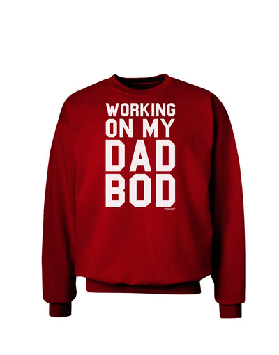 TooLoud Working On My Dad Bod Adult Dark Sweatshirt-Sweatshirts-TooLoud-Deep-Red-Small-Davson Sales