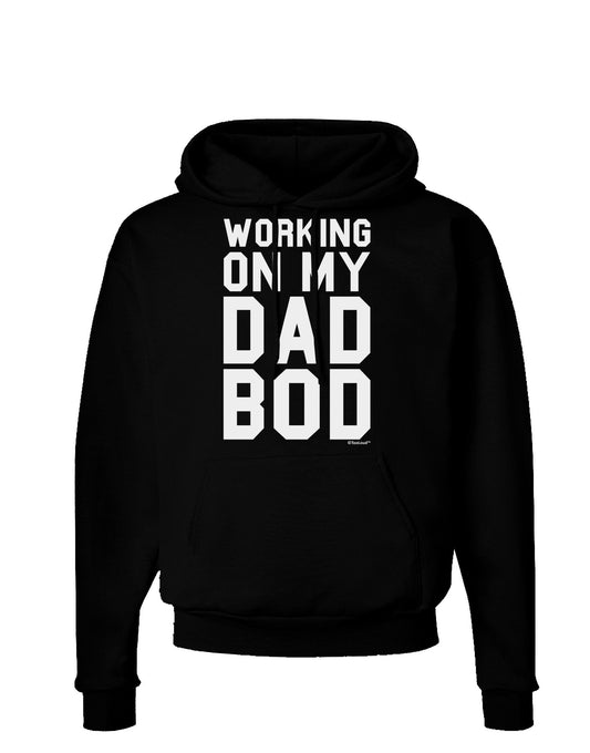 TooLoud Working On My Dad Bod Dark Hoodie Sweatshirt-Hoodie-TooLoud-Black-Small-Davson Sales