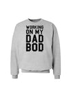 TooLoud Working On My Dad Bod Sweatshirt-Sweatshirts-TooLoud-AshGray-Small-Davson Sales
