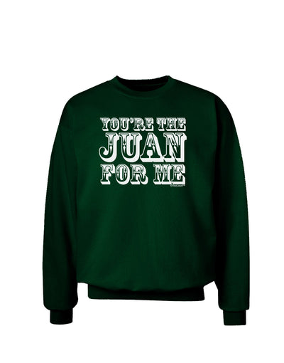 TooLoud You Are the Juan For Me Adult Dark Sweatshirt-Sweatshirts-TooLoud-Deep-Forest-Green-Small-Davson Sales