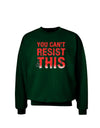 TooLoud You Can't Resist This Adult Dark Sweatshirt-Sweatshirts-TooLoud-Deep-Forest-Green-Small-Davson Sales