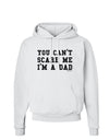 TooLoud You Can't Scare Me - I'm a Dad Hoodie Sweatshirt-Hoodie-TooLoud-White-Small-Davson Sales