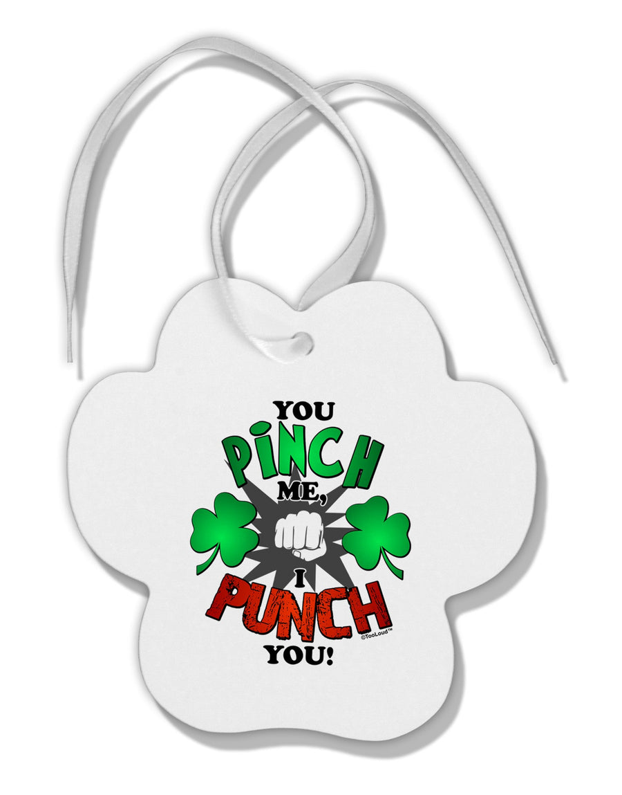 TooLoud You Pinch Me I Punch You Paw Print Shaped Ornament-Ornament-TooLoud-White-Davson Sales