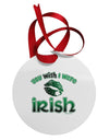 TooLoud You Wish I Were Irish Circular Metal Ornament-Ornament-TooLoud-White-Davson Sales