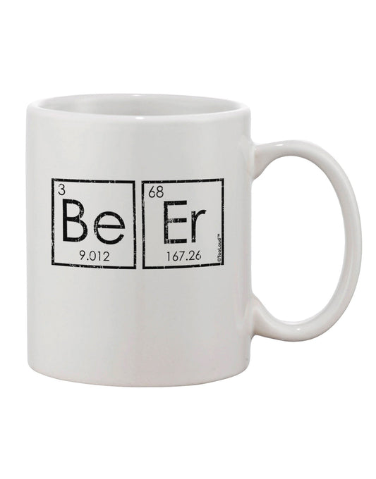 TooLoud's Expertly Crafted Be Er - Periodic Table of Elements Printed 11 oz Coffee Mug - Perfect for Drinkware Enthusiasts-11 OZ Coffee Mug-TooLoud-White-Davson Sales