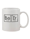 TooLoud's Expertly Crafted Be Er - Periodic Table of Elements Printed 11 oz Coffee Mug - Perfect for Drinkware Enthusiasts-11 OZ Coffee Mug-TooLoud-White-Davson Sales