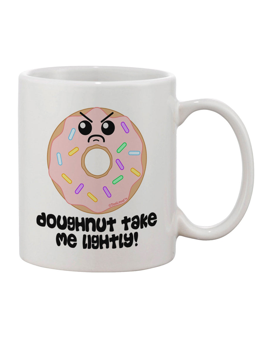 TooLoud's Expertly Crafted Doughnut Take Me Lightly Printed 11 oz Coffee Mug - Perfect for Drinkware Enthusiasts-11 OZ Coffee Mug-TooLoud-White-Davson Sales