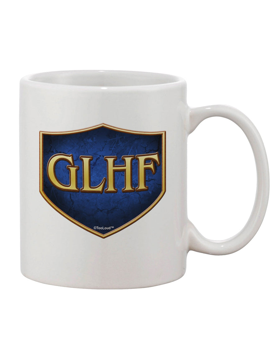 TooLoud's Expertly Crafted GLHF - Good Luck Have Fun 11 oz Coffee Mug - Perfect for Beverage Enthusiasts-11 OZ Coffee Mug-TooLoud-White-Davson Sales