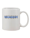 TooLoud's Expertly Crafted Planet Mercury Text Only Printed 11 oz Coffee Mug - Perfect for Drinkware Enthusiasts-11 OZ Coffee Mug-TooLoud-White-Davson Sales