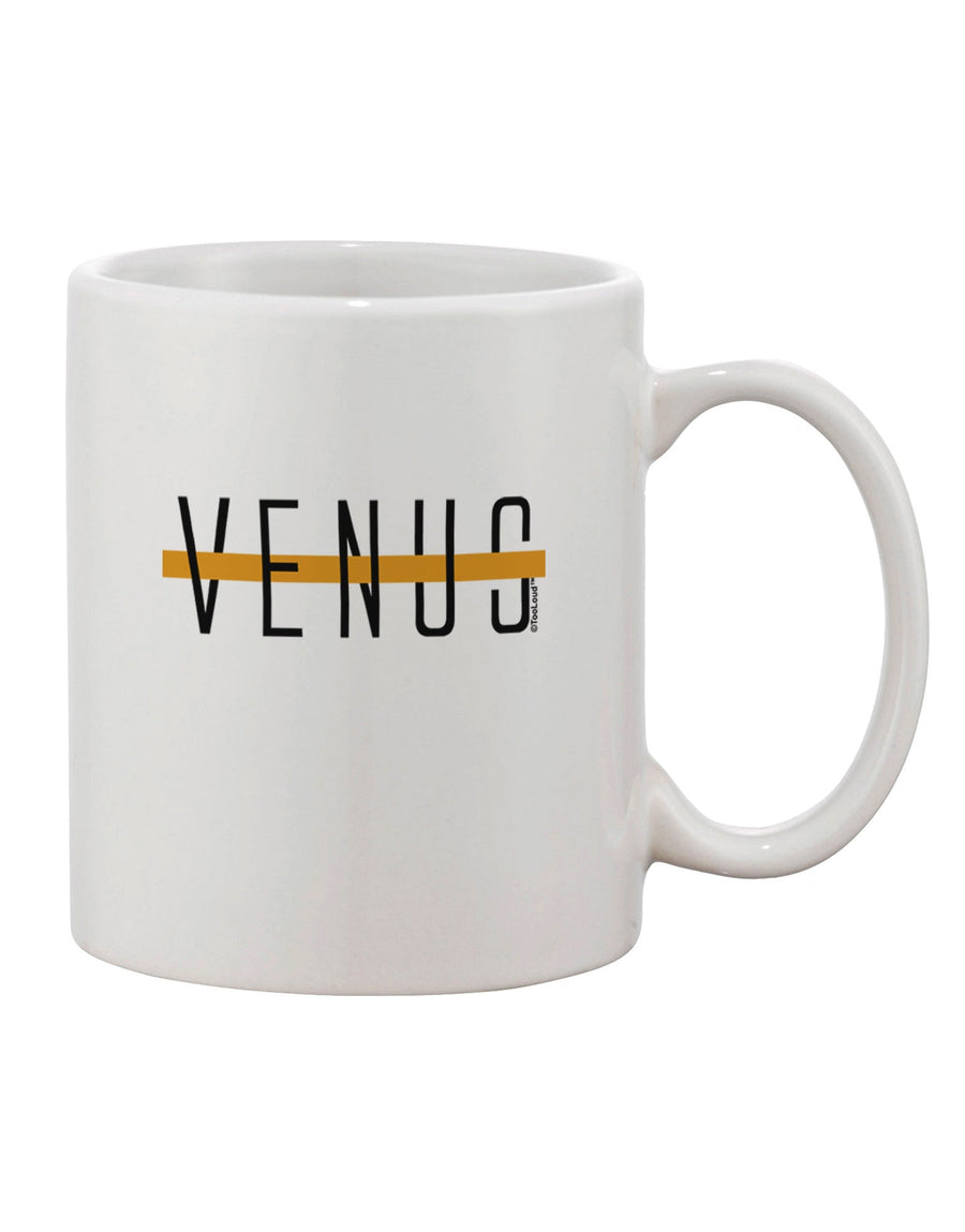 TooLoud's Exquisite Planet Venus Text Only Printed 11 oz Coffee Mug - Perfect for Discerning Drinkware Enthusiasts-11 OZ Coffee Mug-TooLoud-White-Davson Sales