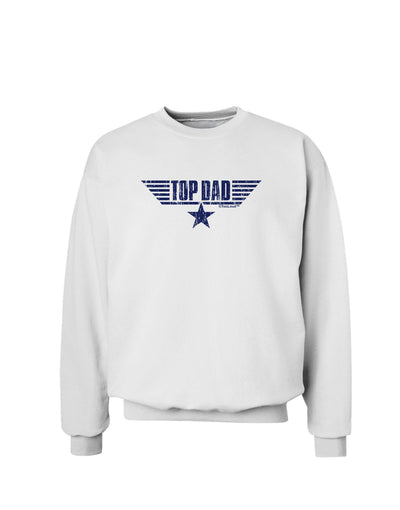 Top Dad Father's Day Sweatshirt-Sweatshirts-TooLoud-White-Small-Davson Sales