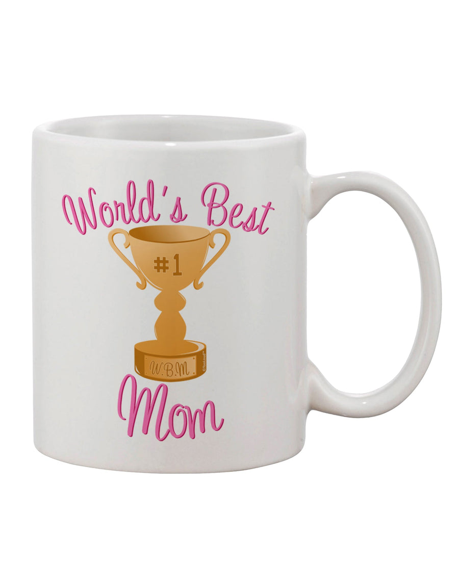 Top-Quality Mother's Day Trophy Printed 11 oz Coffee Mug - Expertly Crafted by TooLoud-11 OZ Coffee Mug-TooLoud-White-Davson Sales