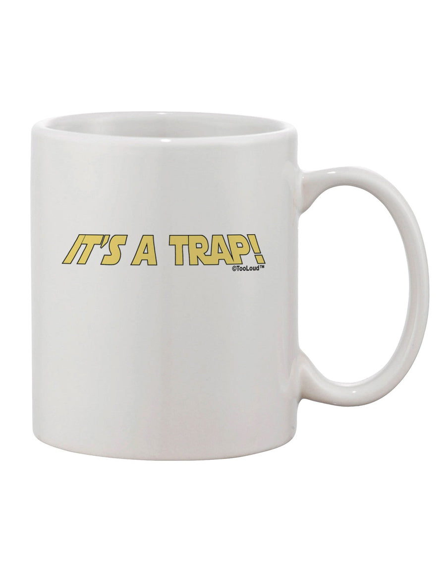 Trap-inspired 11 oz Coffee Mug - Expertly Crafted Drinkware TooLoud-11 OZ Coffee Mug-TooLoud-White-Davson Sales