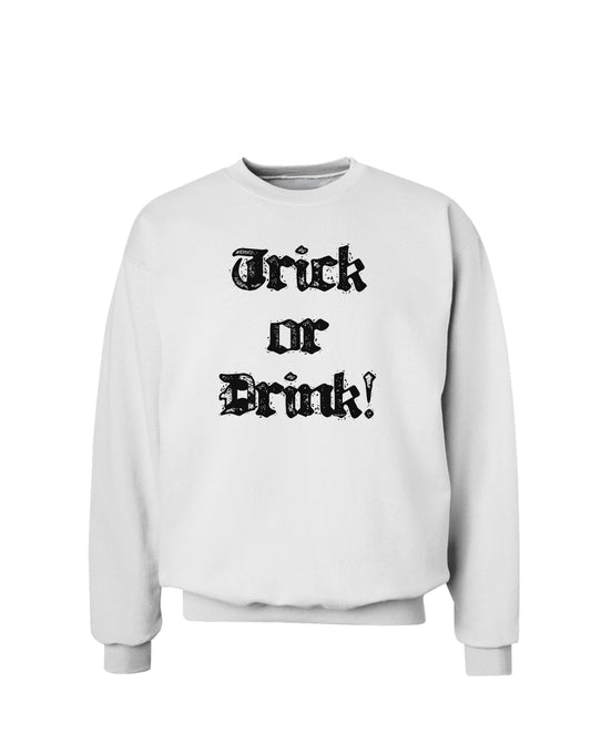 Trick or Drink - Halloween Funny Sweatshirt-Sweatshirts-TooLoud-White-Small-Davson Sales