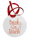Trick or Teach Circular Metal Ornament-Ornament-TooLoud-Davson Sales