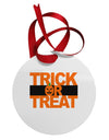 Trick or Treat Text Circular Metal Ornament-Ornament-TooLoud-White-Davson Sales