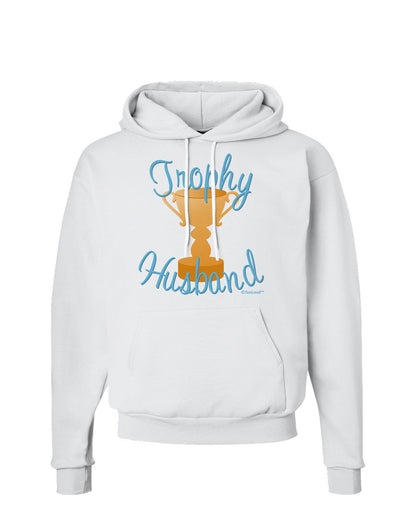 Trophy Husband Design Hoodie Sweatshirt by TooLoud-Hoodie-TooLoud-White-Small-Davson Sales