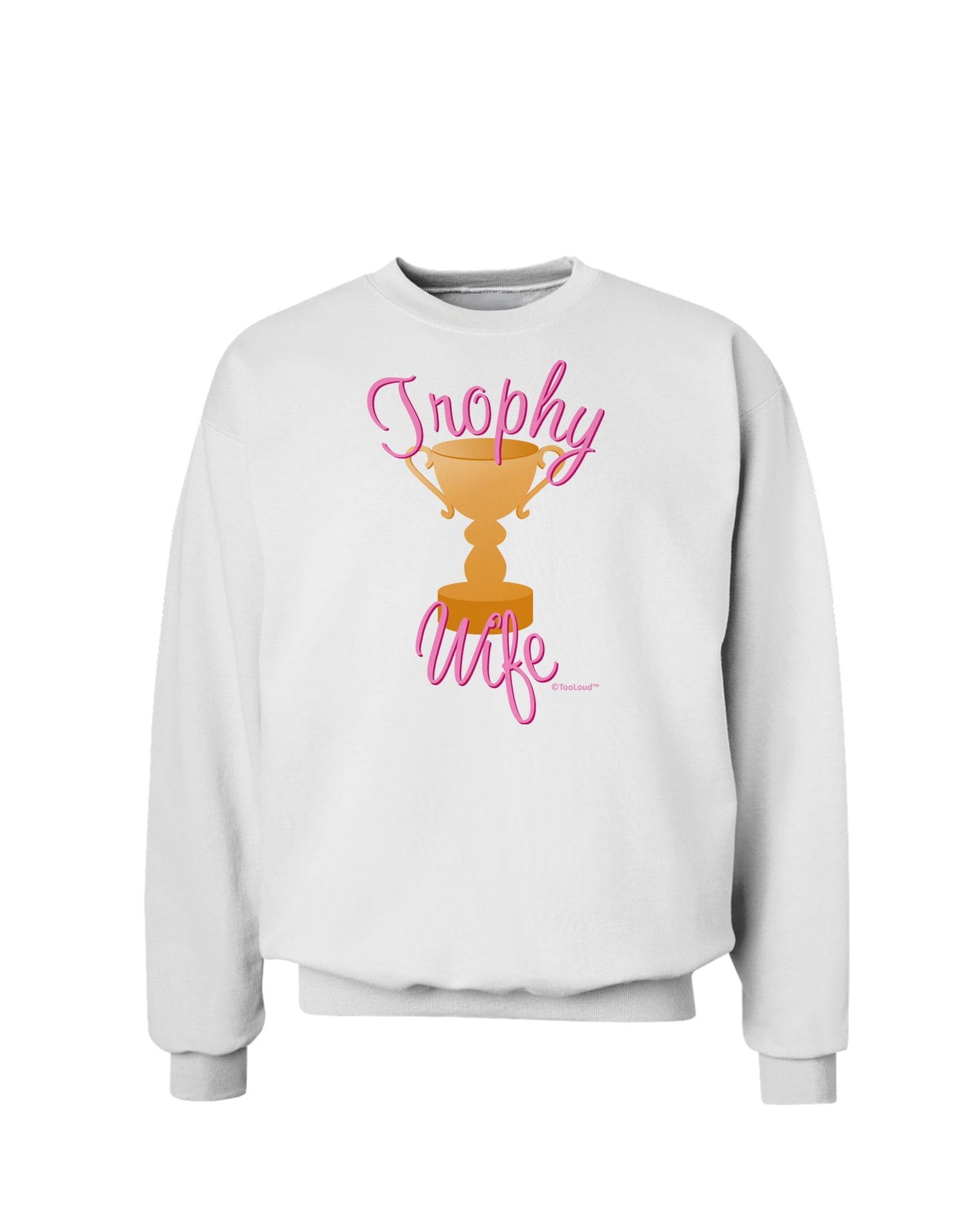 Trophy Wife Design Sweatshirt by TooLoud-Sweatshirts-TooLoud-White-Small-Davson Sales
