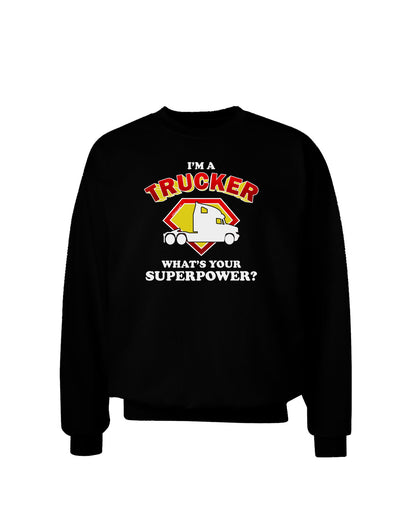 Trucker - Superpower Adult Dark Sweatshirt-Sweatshirts-TooLoud-Black-Small-Davson Sales