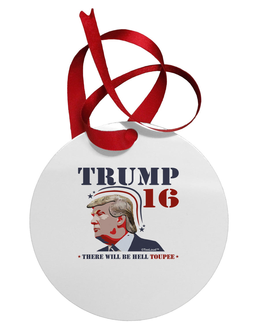 Trump - Hell Toupee Circular Metal Ornament-Ornament-TooLoud-White-Davson Sales