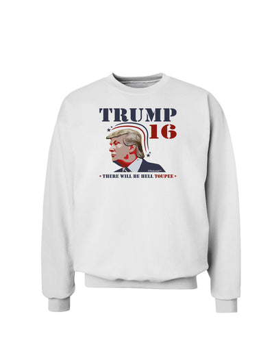 Trump - Hell Toupee Sweatshirt-Sweatshirts-TooLoud-White-Small-Davson Sales