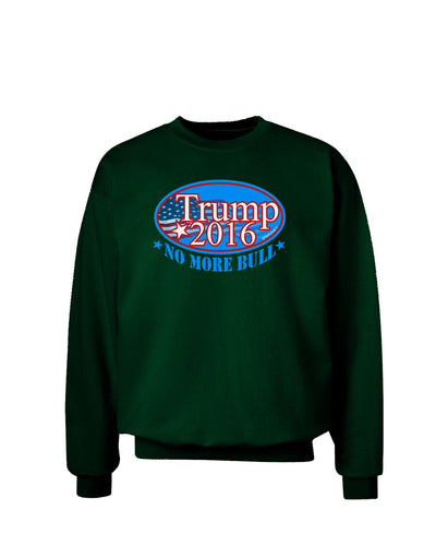 Trump No More Bull Adult Dark Sweatshirt-Sweatshirts-TooLoud-Deep-Forest-Green-Small-Davson Sales