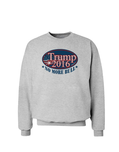 Trump No More Bull Sweatshirt-Sweatshirts-TooLoud-AshGray-Small-Davson Sales