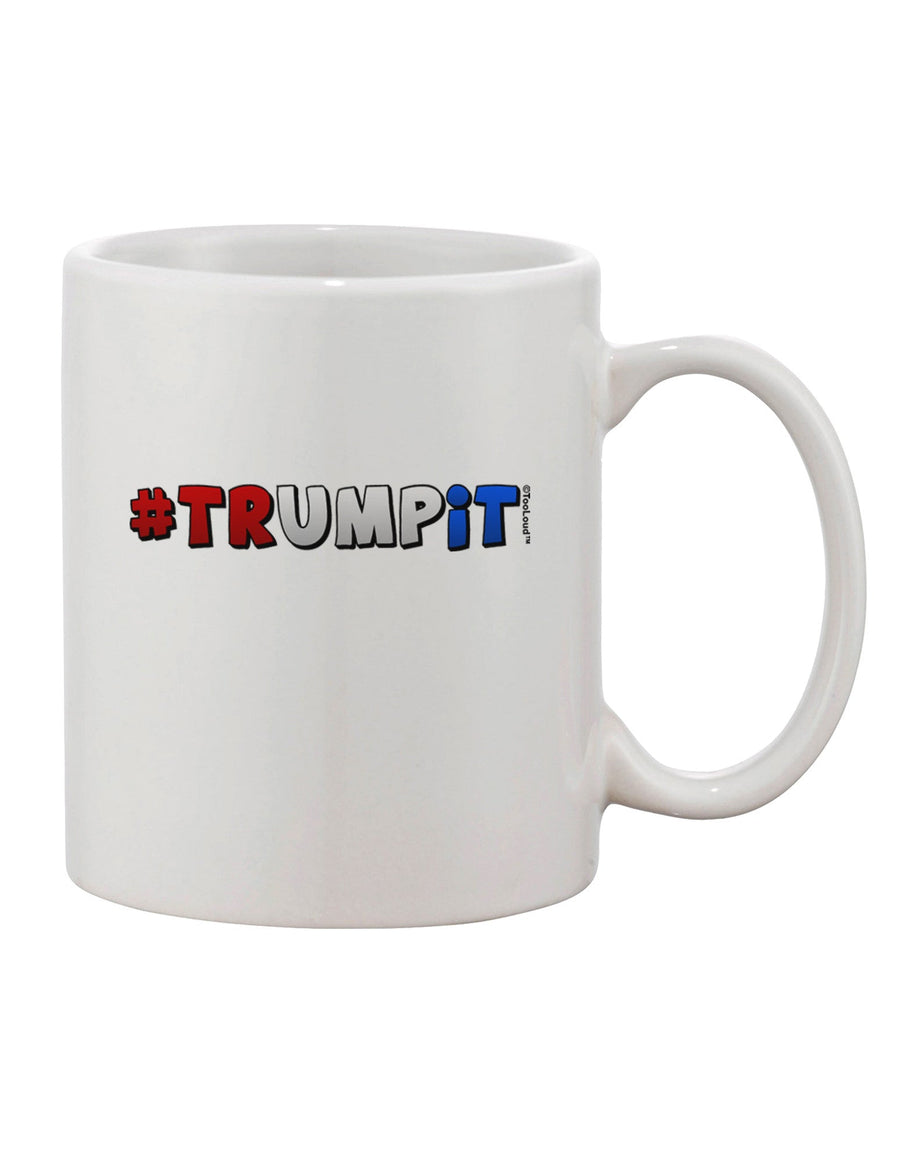 Trumpit Printed 11 oz Coffee Mug - Expertly Crafted Drinkware TooLoud-11 OZ Coffee Mug-TooLoud-White-Davson Sales