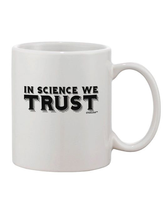 Trust in Science 11 oz Coffee Mug - TooLoud-11 OZ Coffee Mug-TooLoud-White-Davson Sales