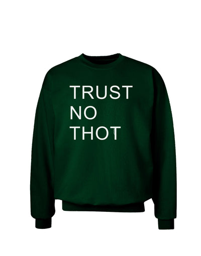 Trust No Thot Adult Dark Sweatshirt-Sweatshirts-TooLoud-Deep-Forest-Green-Small-Davson Sales