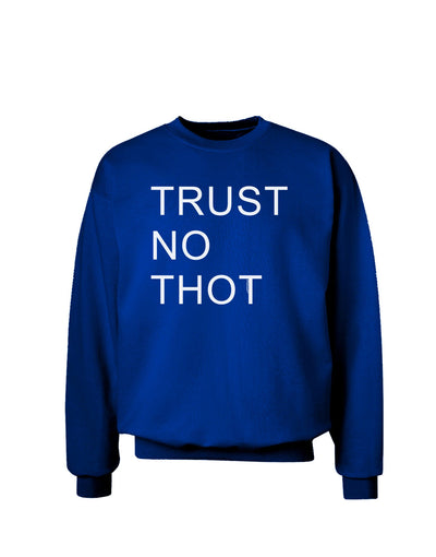 Trust No Thot Adult Dark Sweatshirt-Sweatshirts-TooLoud-Deep-Royal-Blue-Small-Davson Sales