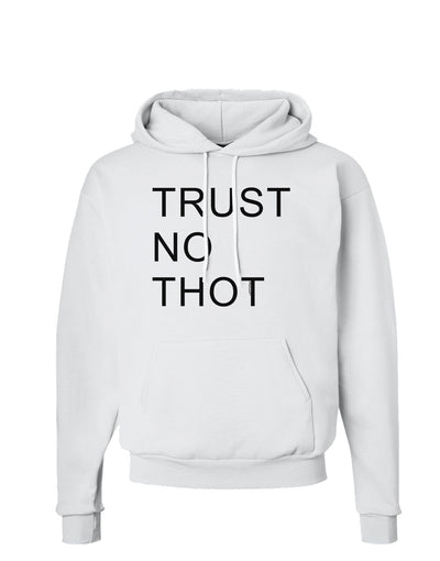 Trust No Thot Hoodie Sweatshirt-Hoodie-TooLoud-White-Small-Davson Sales