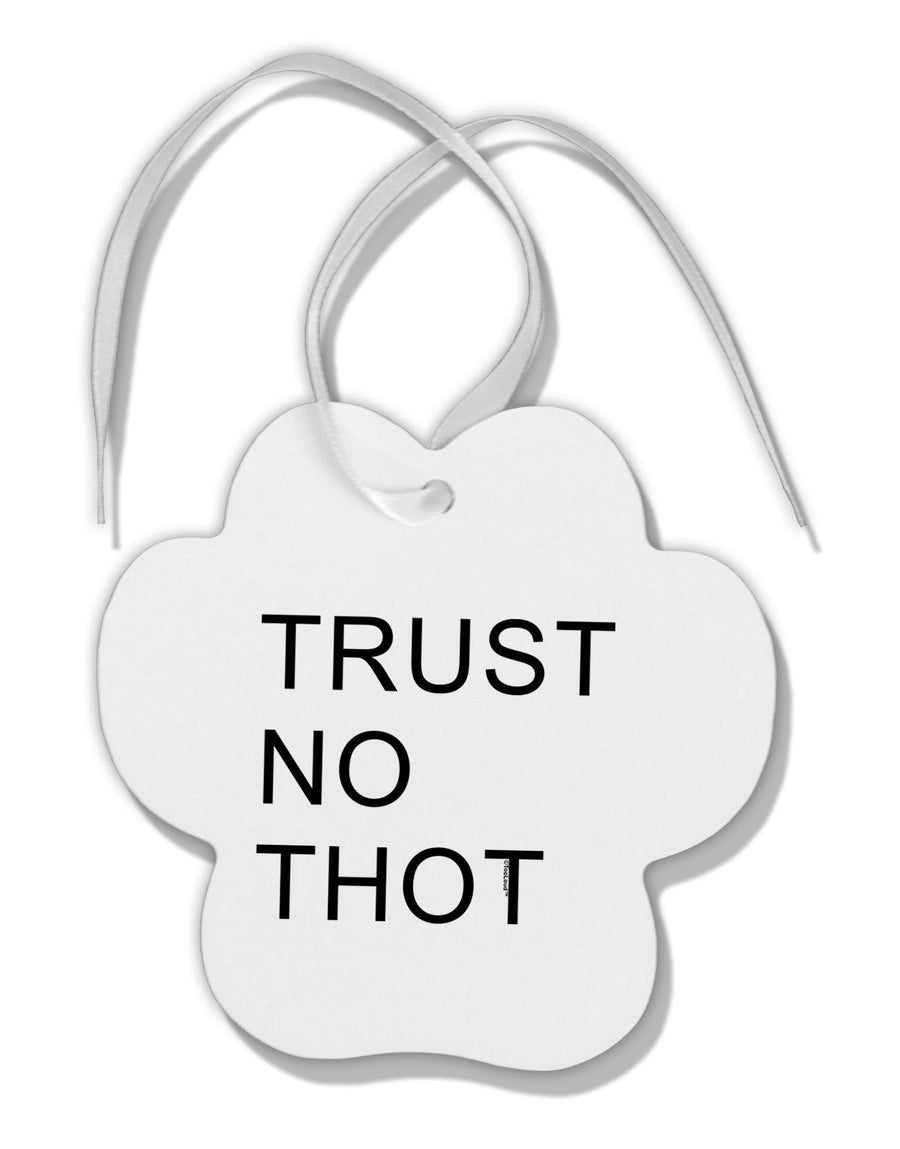 Trust No Thot Paw Print Shaped Ornament-Ornament-TooLoud-White-Davson Sales