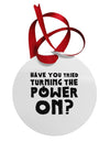 Turning the Power On Circular Metal Ornament by TooLoud-Ornament-TooLoud-White-Davson Sales