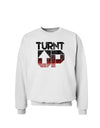 Turnt Up Distressed Sweatshirt-Sweatshirts-TooLoud-White-Small-Davson Sales