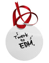 Twerk To EDM BnW Circular Metal Ornament-Ornament-TooLoud-White-Davson Sales