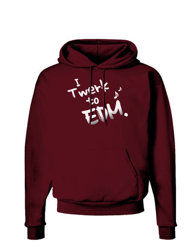 Twerk To EDM BnW Dark Hoodie Sweatshirt-Hoodie-TooLoud-Maroon-Small-Davson Sales