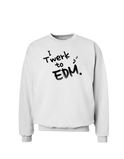 Twerk To EDM BnW Sweatshirt-Sweatshirts-TooLoud-White-Small-Davson Sales