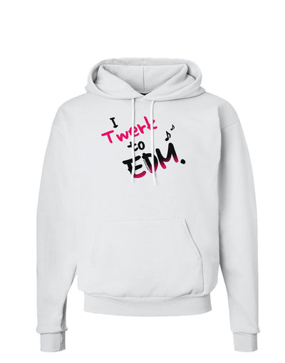 Twerk To EDM Pink Hoodie Sweatshirt-Hoodie-TooLoud-White-Small-Davson Sales