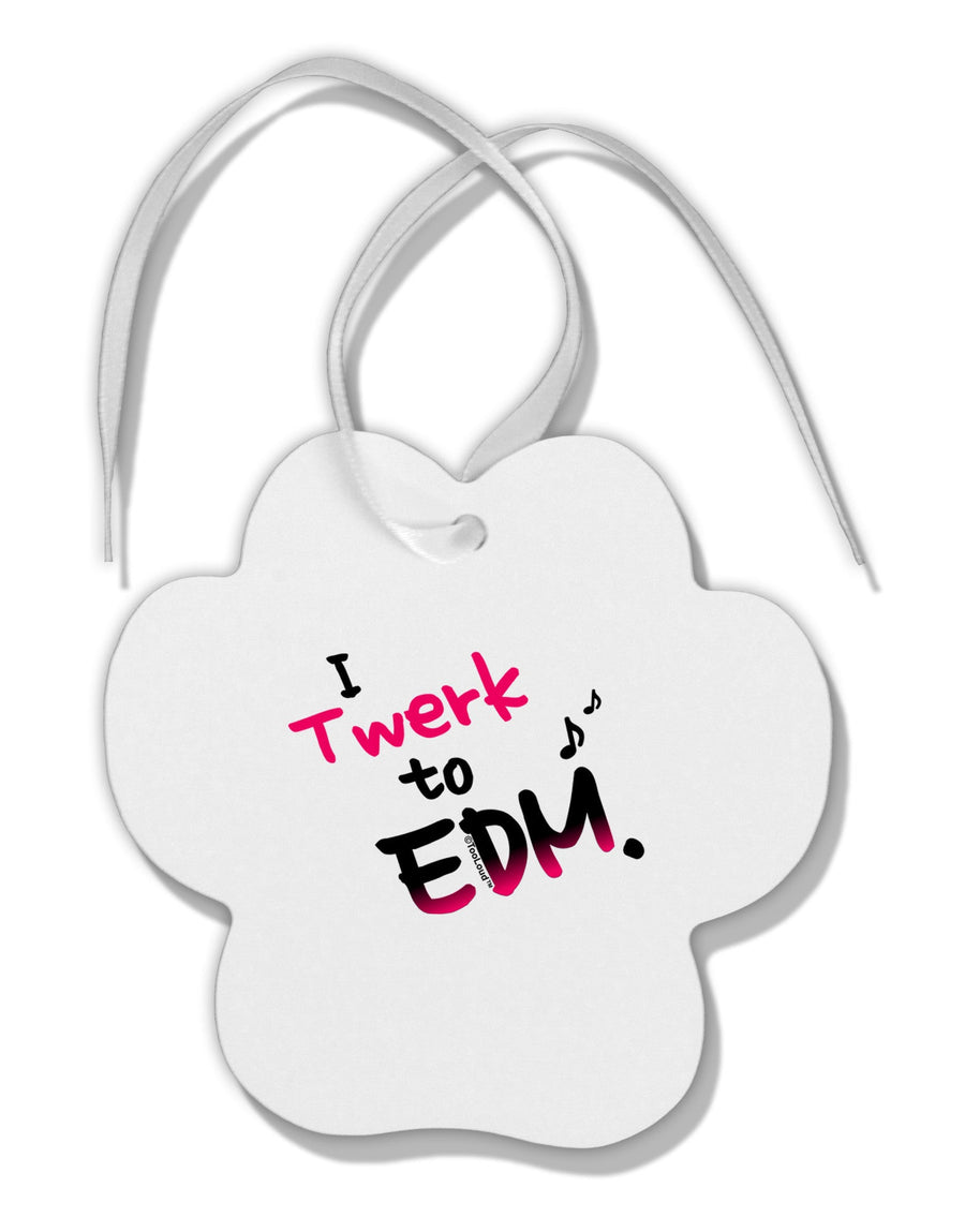 Twerk To EDM Pink Paw Print Shaped Ornament-Ornament-TooLoud-White-Davson Sales