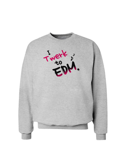 Twerk To EDM Pink Sweatshirt-Sweatshirts-TooLoud-AshGray-Small-Davson Sales