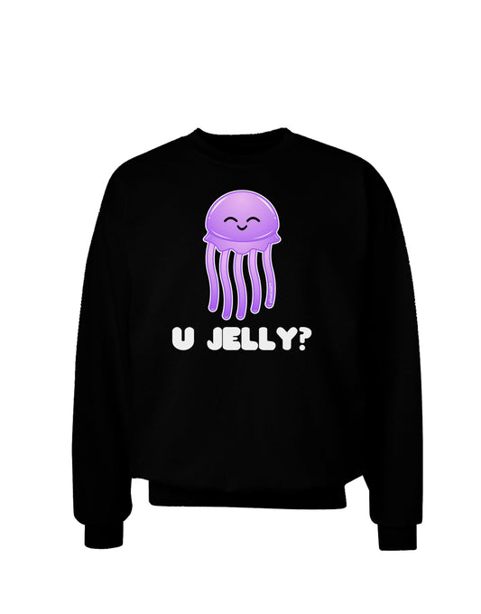 U Jelly Cute Jellyfish Adult Dark Sweatshirt by TooLoud-Sweatshirts-TooLoud-Black-Small-Davson Sales