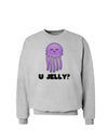 U Jelly Cute Jellyfish Sweatshirt by TooLoud-Sweatshirts-TooLoud-AshGray-Small-Davson Sales