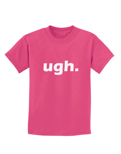 ugh funny text Childrens Dark T-Shirt by TooLoud-Childrens T-Shirt-TooLoud-Sangria-X-Small-Davson Sales