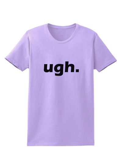 ugh funny text Womens T-Shirt by TooLoud-TooLoud-Lavender-X-Small-Davson Sales