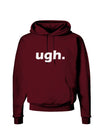 ugh funny text Dark Hoodie Sweatshirt by TooLoud-Hoodie-TooLoud-Maroon-Small-Davson Sales