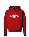 ugh funny text Dark Hoodie Sweatshirt by TooLoud-Hoodie-TooLoud-Red-Small-Davson Sales